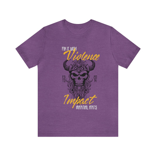 Fix it with Violence - Unisex Jersey Short Sleeve Tee